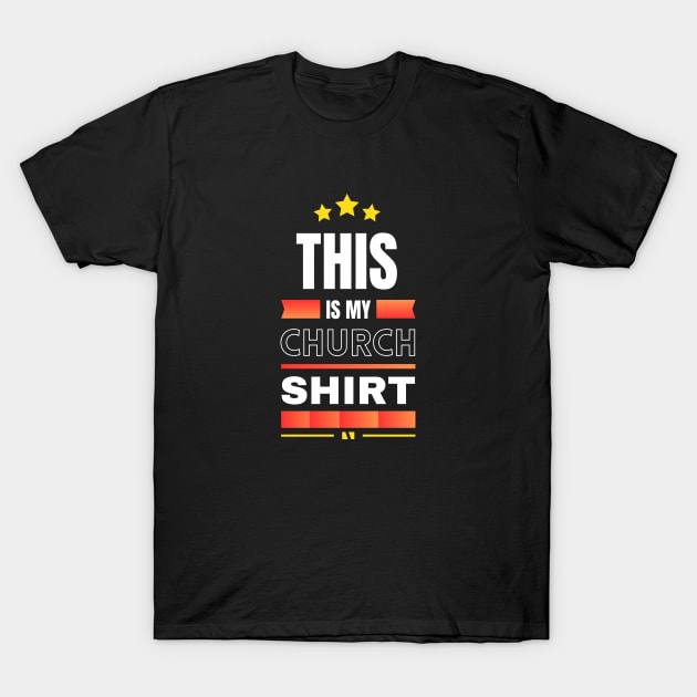 This Is My Church Shirt | Christian T-Shirt by All Things Gospel